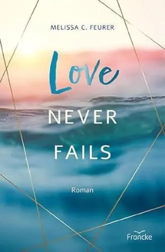 Produktbild: Love Never Fails (Lichtenberg-Trilogie)