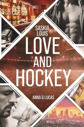 Produktbild: Love and Hockey: Anna & Lucas (L.A. Hawks Eishockey)