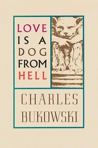 Produktbild: Love is a Dog From Hell: Bukowski’s Raw Poetic Reflections on Life and Heartbreak