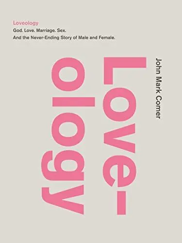 Produktbild: Loveology: God. Love. Marriage. Sex. And the Never-Ending Story of Male and Female.