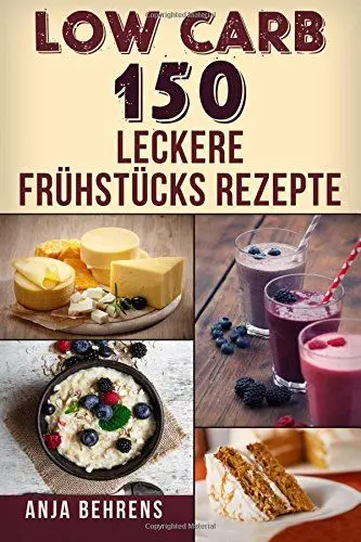 Produktbild: Low Carb: 150 Leckere Frühstücksrezepte