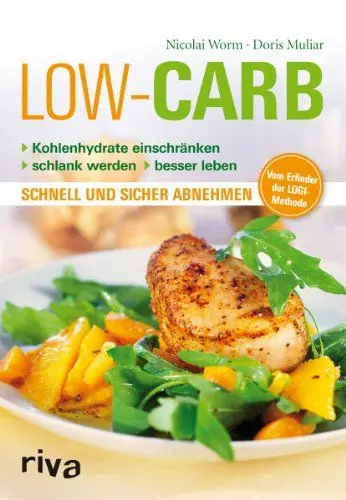 Produktbild: Low Carb: Kohlenhydrate einschränken - schlank werden - besser leben: Kohlenhydrate einschränken, schlank werden, besser leben. Schnell und sicher abnehmen
