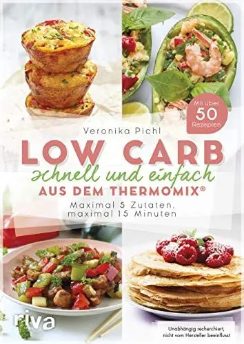 Produktbild: Low Carb schnell und einfach aus dem Thermomix®: Maximal 5 Zutaten, maximal 15 Minuten