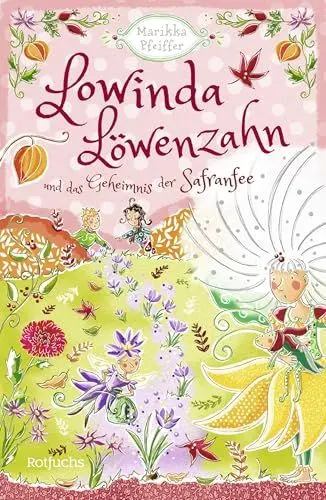 Produktbild: Lowinda Löwenzahn und das Geheimnis der Safranfee: Abenteuer im magischen Schulgarten | Für Kinder ab 8 Jahren
