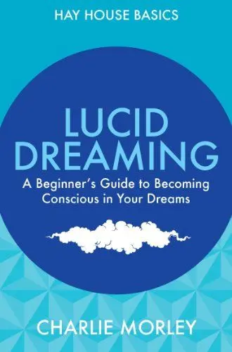 Produktbild: Lucid Dreaming: A Beginner's Guide To Becoming Conscious In Your Dreams (Hay House Basics)