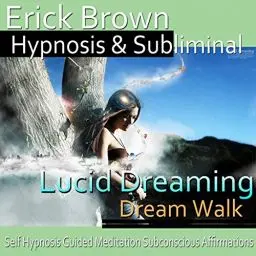 Produktbild: Lucid Dreaming, Dream Walk Hypnosis: Control Your Dreams, Meditation, Hypnosis, Self-Help, Binaural Beats, Solfeggio Tones