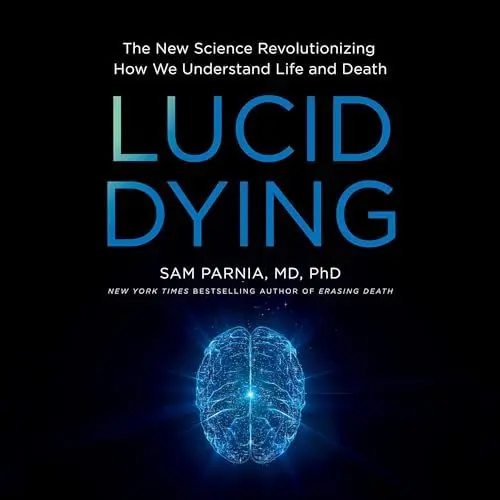 Produktbild: Lucid Dying: The New Science Revolutionizing How We Understand Life and Death