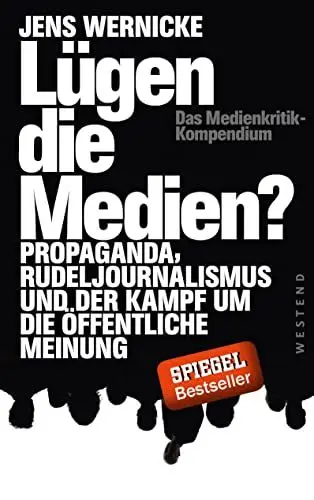 Produktbild: Lügen die Medien?: Propaganda, Rudeljournalismus und der Kampf um die öffentliche Meinung.