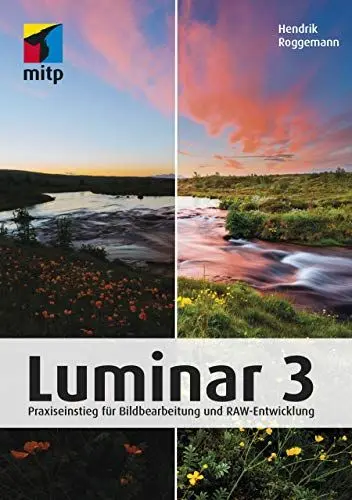 Produktbild: Luminar 3: Praxiseinstieg für Bildbearbeitung und RAW-Entwicklung (mitp Anwendungen)
