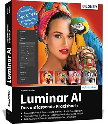 Produktbild: Luminar AI - Das große Praxishandbuch: Praktische Tipps & Tricks zur neuesten Version