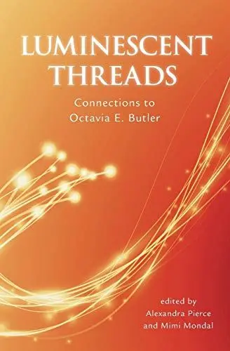 Produktbild: Luminescent Threads: Connections to Octavia E. Butler