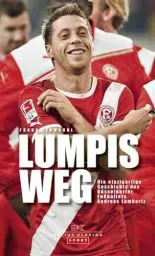 Produktbild: Lumpis Weg: Die einzigartige Geschichte des Düsseldorfer Fußballers Andreas Lambertz