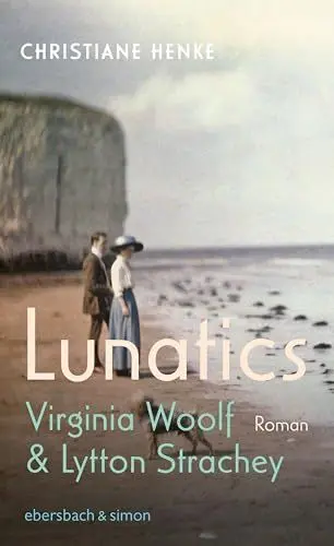 Produktbild: Lunatics: Virginia Woolf & Lytton Strachey. Roman