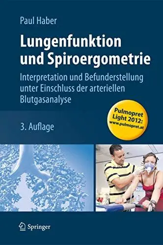 Produktbild: Lungenfunktion und Spiroergometrie: Interpretation und Befunderstellung unter Einschluss der arteriellen Blutgasanalyse