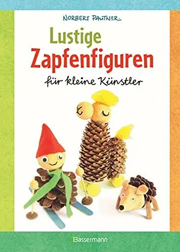 Produktbild: Lustige Zapfenfiguren für kleine Künstler. Das Bastelbuch mit 24 Figuren aus Baumzapfen und anderen Naturmaterialien. Für Kinder ab 5 Jahren