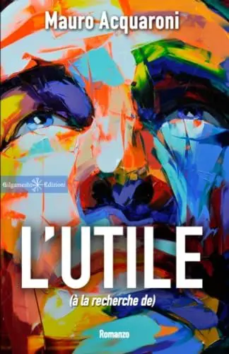 Produktbild: L’utile: Un libro da leggere assolutamente, uno dei romanzi più venduti (ANUNNAKI - Narrativa)