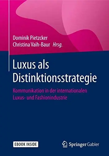 Produktbild: Luxus als Distinktionsstrategie: Kommunikation in der internationalen Luxus- und Fashionindustrie