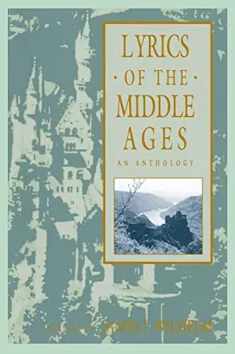 Produktbild: Lyrics of the Middle Ages: An Anthology (Garland Reference Library of the Humanities) (Garland Reference Library of the Humanities, 1268, Band 1268)