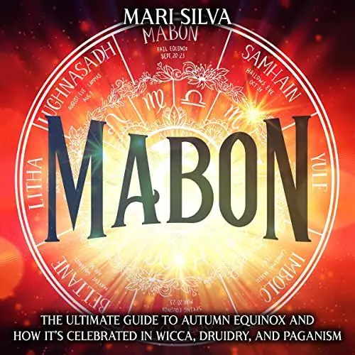 Produktbild: Mabon: The Ultimate Guide to Autumn Equinox and How It’s Celebrated in Wicca, Druidry, and Paganism (The Wheel of the Year)
