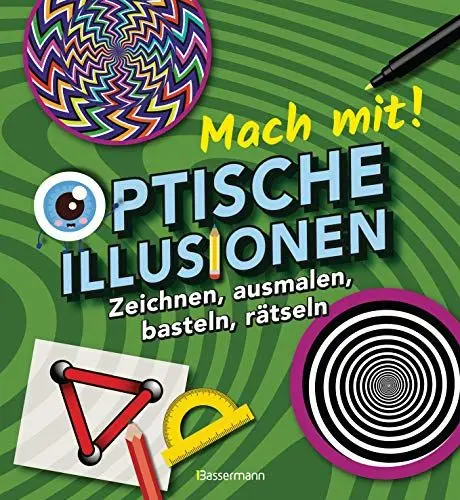Produktbild: Mach mit! - Optische Illusionen: Zeichnen, ausmalen, basteln, rätseln, spielen! Das Aktivbuch für Kinder ab 6 Jahren: Zeichnen, ausmalen, basteln, rätseln. Das Aktivbuch für Kinder ab 6 Jahren