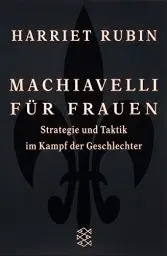 Produktbild: Machiavelli für Frauen: Strategie und Taktik im Kampf der Geschlechter