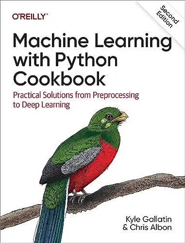 Produktbild: Machine Learning with Python Cookbook: Practical Solutions from Preprocessing to Deep Learning