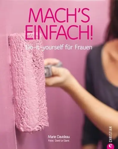 Produktbild: Mach’s einfach: Do-it-yourself für Frauen