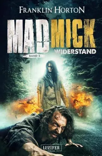 Produktbild: MAD MICK - WIDERSTAND: Thriller, Endzeit, Abenteuer: Endzeit-Thriller