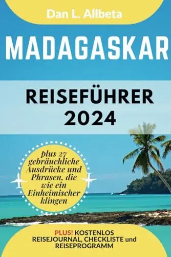 Produktbild: MADAGASKAR Reiseführer 2024: Alleinreisende, Familien und Paare entdecken verborgene Schätze und sehenswerte Attraktionen mit einem idealen ... (Deutscher Taschen Reiseführer)