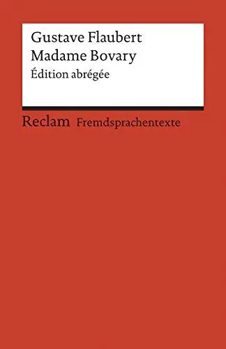Produktbild: Madame Bovary. Édition abrégée. Französischer Text mit deutschen Worterklärungen. B2–C1 (GER): Flaubert, Gustave – Originalversion mit Erläuterungen – 9142 (Reclams Universal-Bibliothek)