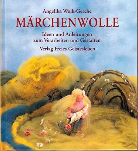 Produktbild: Märchenwolle: Ideen und Anleitungen zum Verarbeiten und Gestalten: Ideen und Anregungen zum Verarbeiten und Gestalten