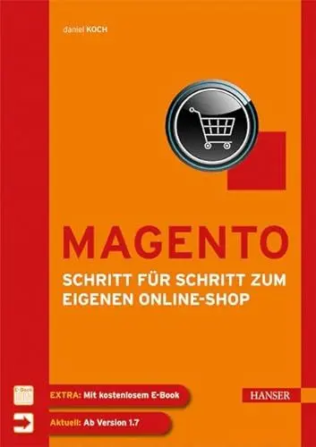Produktbild: Magento - Schritt für Schritt zum eigenen Online-Shop: Extra: Mit kostenlosem E-Book (Zugangscode im Buch). Aktuell: Ab Version 1.7