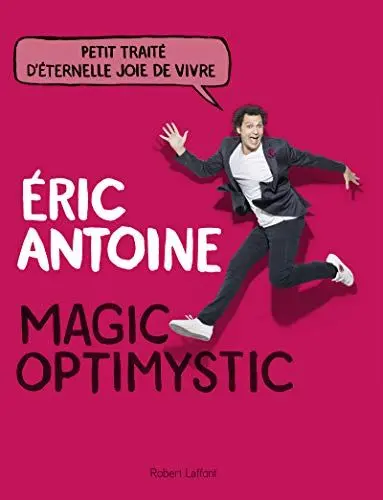 Produktbild: Magic optimystic: Petit traité d'éternelle joie de vivre