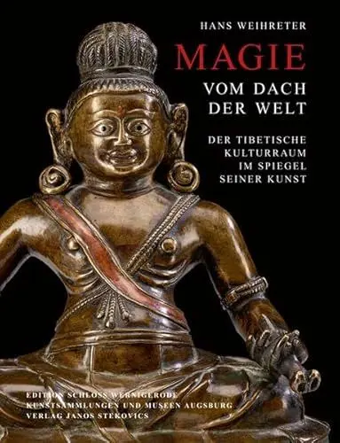 Produktbild: Magie vom Dach der Welt: Der tibetische Kulturraum im Spiegel seiner Kunst (Edition Schloss Wernigerode)