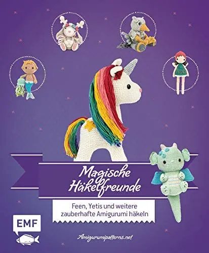 Produktbild: Magische Häkelfreunde: Feen, Yetis und weitere zauberhafte Amigurumi häkeln