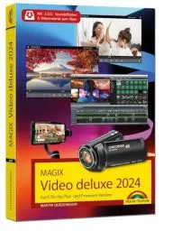 Produktbild: MAGIX Video deluxe 2024 - Das Buch zur Software. Die besten Tipps und Tricks:: für alle Versionen inkl. Plus, Premium und 365