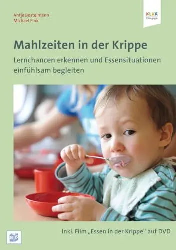 Produktbild: Mahlzeiten in der Krippe: Lernchancen erkennen und Essensituationen einfühlsam begleiten