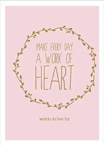 Produktbild: MAKE EVERY DAY A WORK OF HEART (Words to Live By)
