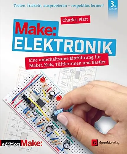 Produktbild: Make: Elektronik: Eine unterhaltsame Einführung für Maker, Kids, Tüftlerinnen und Bastler