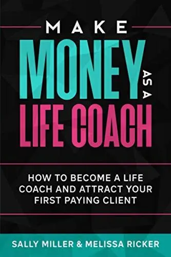 Produktbild: Make Money As A Life Coach: How to Become a Life Coach and Attract Your First Paying Client (Make Money from Home, Band 5)