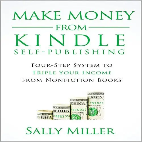 Produktbild: Make Money from Kindle Self-Publishing: Four-Step System to Triple Your Income from Nonfiction Books