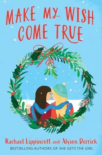 Produktbild: Make My Wish Come True: The cosiest sapphic Christmas love story