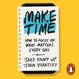 Produktbild: Make Time: How to focus on what matters every day