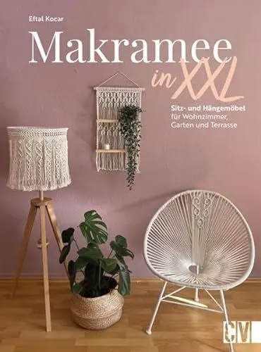 Produktbild: Makramee in XXL: Sitz- und Hängemöbel für Wohnzimmer, Garten und Terrasse. Knüpf dir deine Wohlfühl-Oase