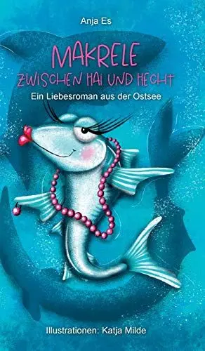 Produktbild: Makrele zwischen Hai und Hecht: Ein Liebesroman aus der Ostsee