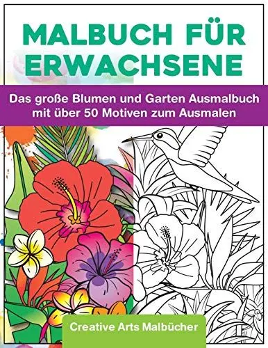 Produktbild: Malbuch für Erwachsene: Das große Blumen und Garten Ausmalbuch mit über 50 Motiven zum Ausmalen - Malen und Entspannen - A4 Ausmalbücher für mehr Achtsamkeit und Stressabbau