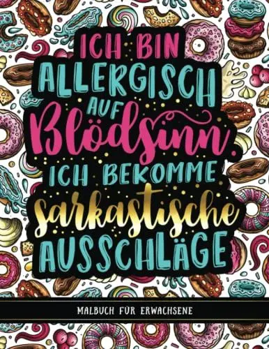Produktbild: Malbuch für Erwachsene: Ich bin allergisch auf Blödsinn. Ich bekomme sarkastische Ausschläge