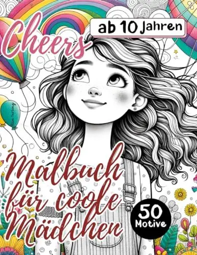 Produktbild: Malbuch für coole Mädchen ab 10 Jahre. Das ideale Geschenk für Mädchen und Teenager: 50 traumhafte Motive (Regenbogen, Tiere, Muster) für Stressabbau und Entspannung