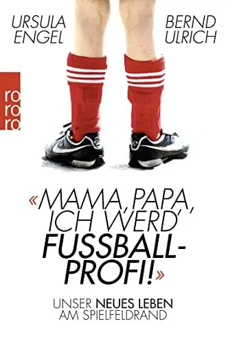Produktbild: Mama, Papa, ich werd' Fußballprofi!: Unser neues Leben am Spielfeldrand