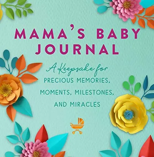 Produktbild: Mama's Baby Journal: A Keepsake for Precious Memories, Moments, Milestones, and Miracles